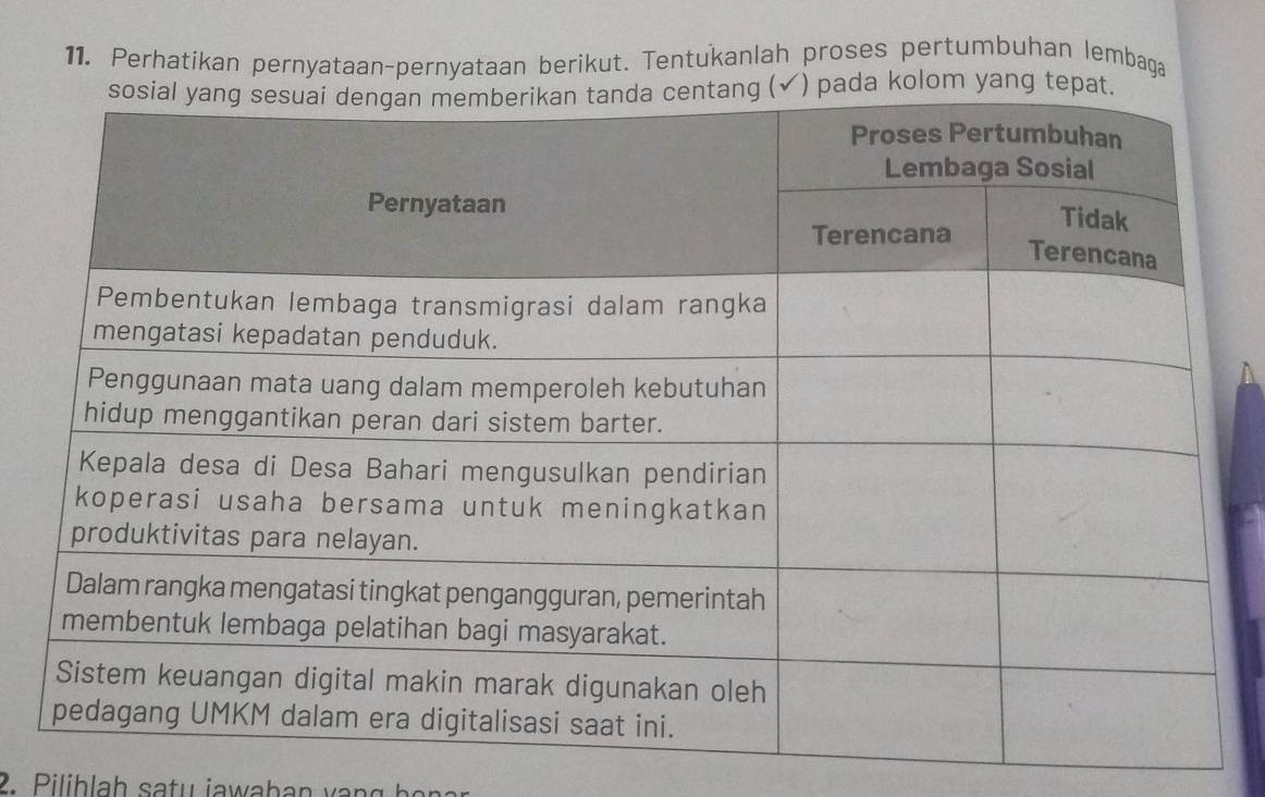 Perhatikan pernyataan-pernyataan berikut. Tentukanlah proses pertumbuhan lembaga 
lom yan 
2 ili b lah satu jawaba n v