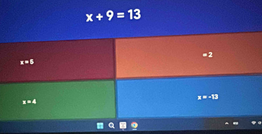 x+9=13