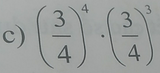 ( 3/4 )^4· ( 3/4 )^3