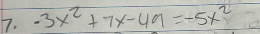 -3x^2+7x-49=-5x^2