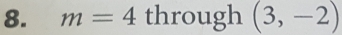 m=4 through (3,-2)