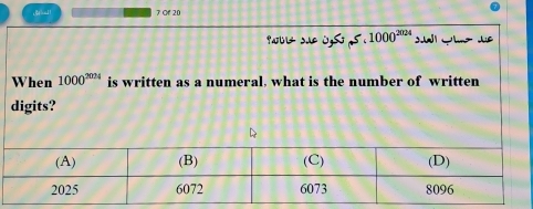 qaoble sae jgSj5 . 1000^(2024) S S> Jie 
When 1000^(2024) is written as a numeral, what is the number of written 
digits?