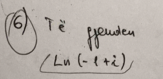 6A Tè erewden
∠ Ln(-1+i)