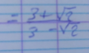 = (3+sqrt(2))/3-sqrt(2) 