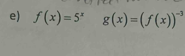 f(x)=5^x g(x)=(f(x))^-3