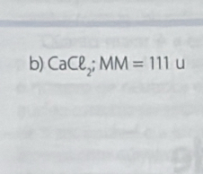 CaCl_2; MM=111u