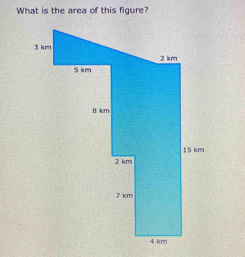 What is the area of this figure?
3 km