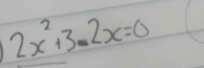 2x^2+3-2x=0