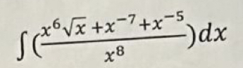 ∈t ( (x^6sqrt(x)+x^(-7)+x^(-5))/x^8 )dx