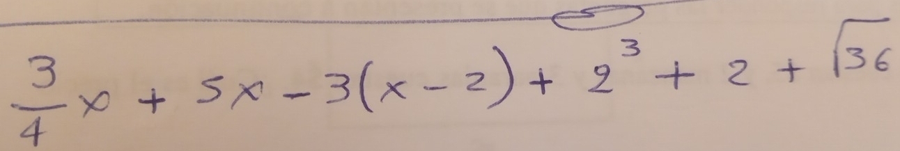  3/4 x+5x-3(x-2)+2^3+2+sqrt(36)