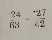  (-24)/63 / frac ^+2742