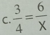  3/4 = 6/X 