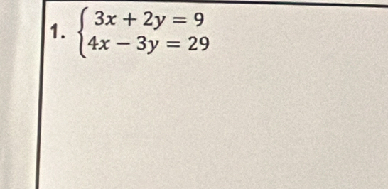 beginarrayl 3x+2y=9 4x-3y=29endarray.