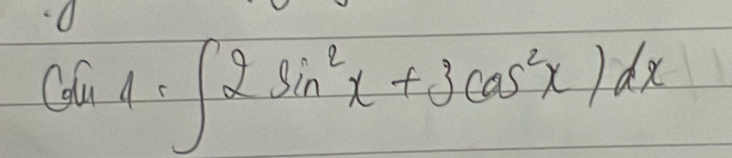 Cou 4- ∈t 2sin^2x+3cos^2x)dx