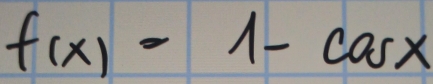 f(x)=1-cos x