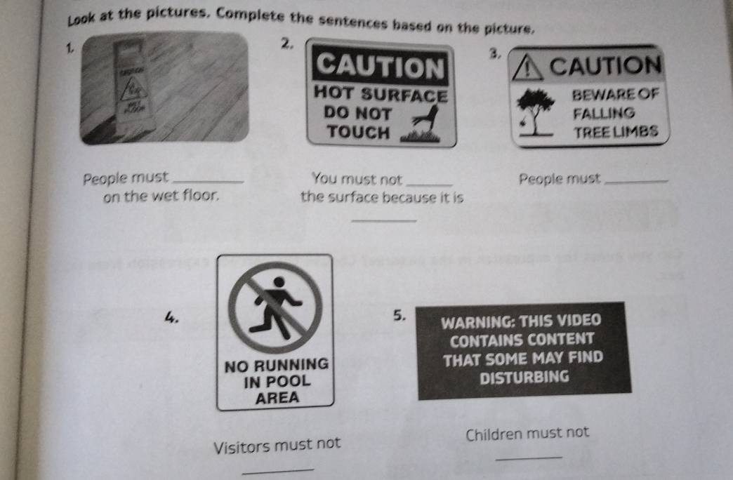 Telah dijawab:Look at the pictures. Complete the sentences based on the ...