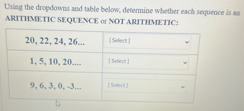 Using the dropdowns and table below, determine whether each sequence is ...