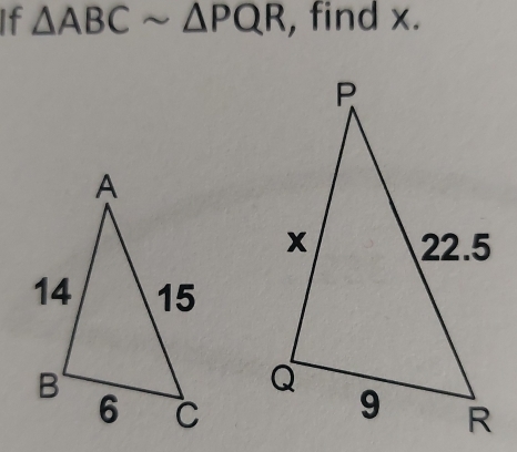 If △ ABCsim △ PQR , find x.