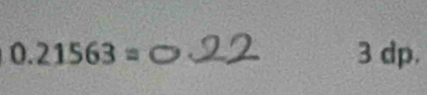 0.21563= 3 dp.