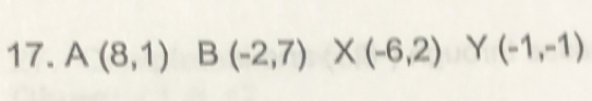 A(8,1) B(-2,7)* (-6,2) Y (-1,-1)