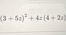 (3+5z)^2+4z(4+2z)