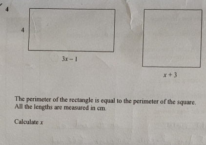 The perimeter of the rectangle is equal to the perimeter of the square.
All the lengths are measured in cm.
Calculate x