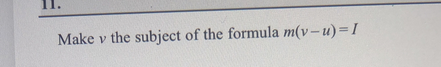 Make v the subject of the formula m(v-u)=I