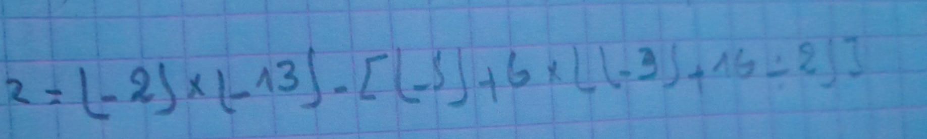 ^2=(-2)* (-13)-[(-5)+6* (1-3)+16/ 2)]