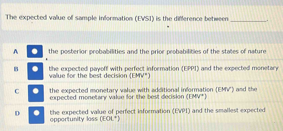 Solved: The expected value of sample information (EVSI) is the ...