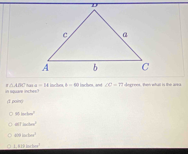Solved: If ABC has a=14 inches, b=60 inches, and ∠ C=77 degrees, then ...