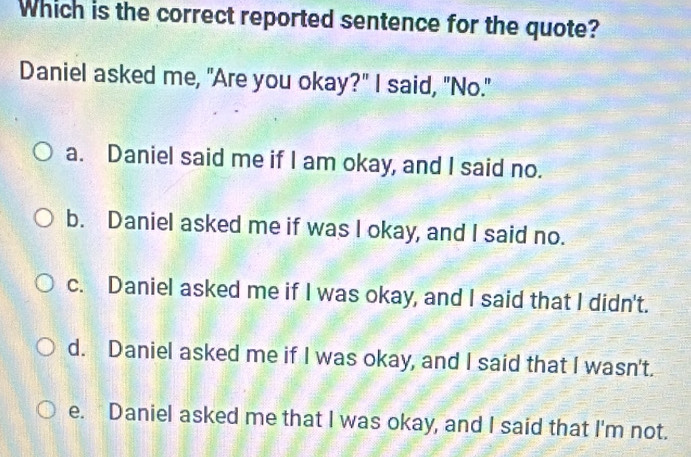 Resuelto:Which is the correct reported sentence for the quote? Daniel ...