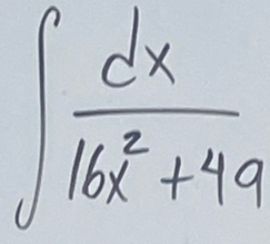 ∈t  dx/16x^2+49 