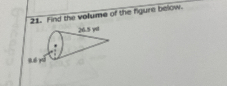 Find the volume of the figure below.
26.5 yd