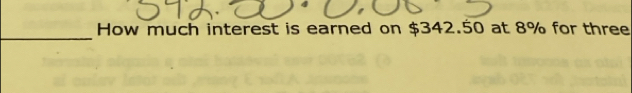 How much interest is earned on $342.50 at 8% for three