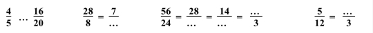  4/5 ... 16/20  _  28/8 = 7/...   56/24 = 28/... = 14/... = (...)/3  _  5/12 = (...)/3 