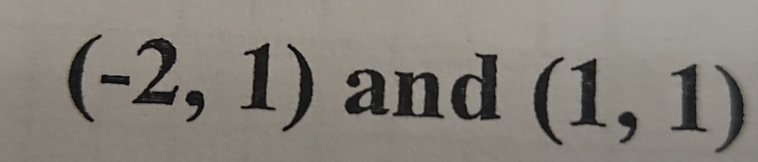 (-2,1) and (1,1)