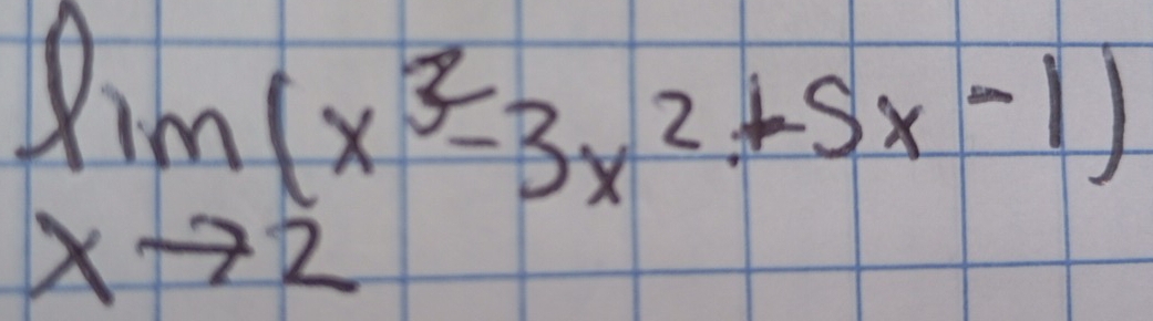 lim _xto 2(x^3-3x^2+5x-1)