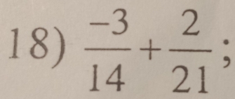  (-3)/14 + 2/21 ;