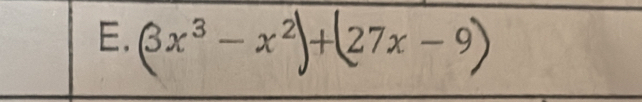 (x³ − x²)+(27x − 9)