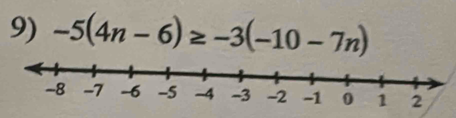 -5(4n-6)≥ -3(-10-7n)