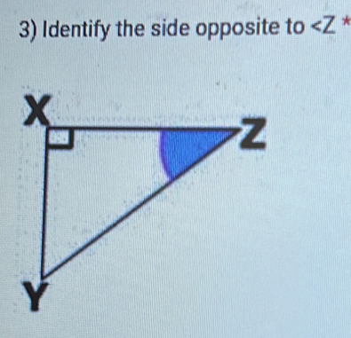 Identify the side opposite to ∠ Z *