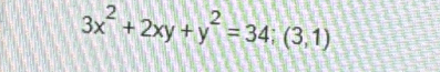 3x^2+2xy+y^2=34;(3,1)