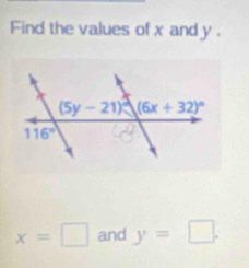 Find the values of x and y .
x=□ and y=□ .