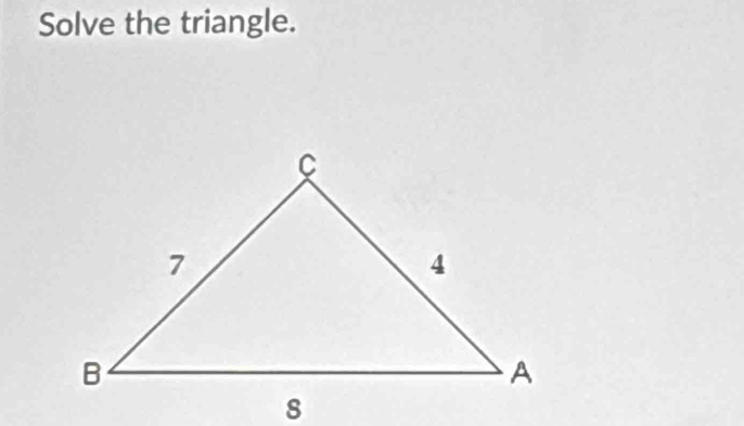 Solve the triangle.