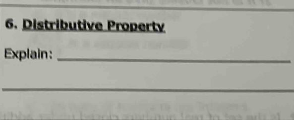 Distributive Property 
Explain:_ 
_