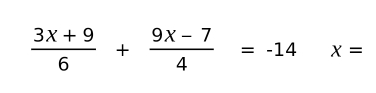  (3x+9)/6 + (9x-7)/4 =-14 x=