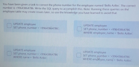 Solved: You have been given a task to correct the phone number for the ...