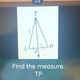 6/18 
Find the measure. 
TP