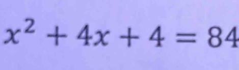 x^2+4x+4=84