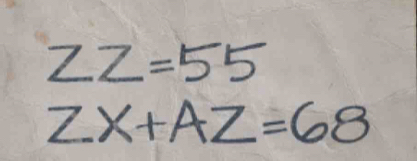 az.様 Solved: ZZ=55 ZX+AZ=68 [Math]